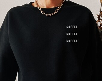 coffee sweatshirt for women, everything is going to be ok Coffee addiction, Coffeeholic, Perfect for Coffee Lovers, simple Sweatshirt