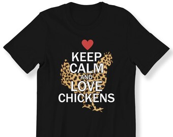 Keep Calm And Love Chicken T-Shirt Keep Calm And Love Chicken T-Shirt