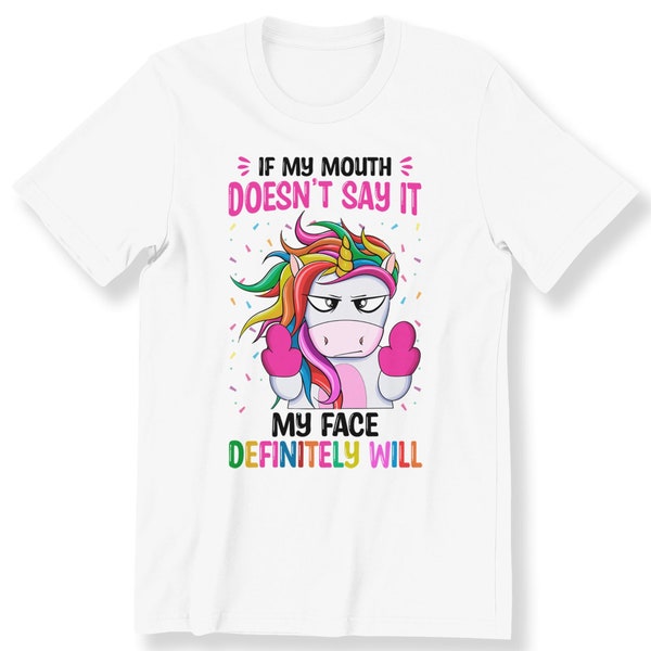 Unicorn My Face Definitely Will For Men And Women T-shirt Funny Unicorn Gift T-shirt Graphic Tee Unicorn Lovers Plus Size Available