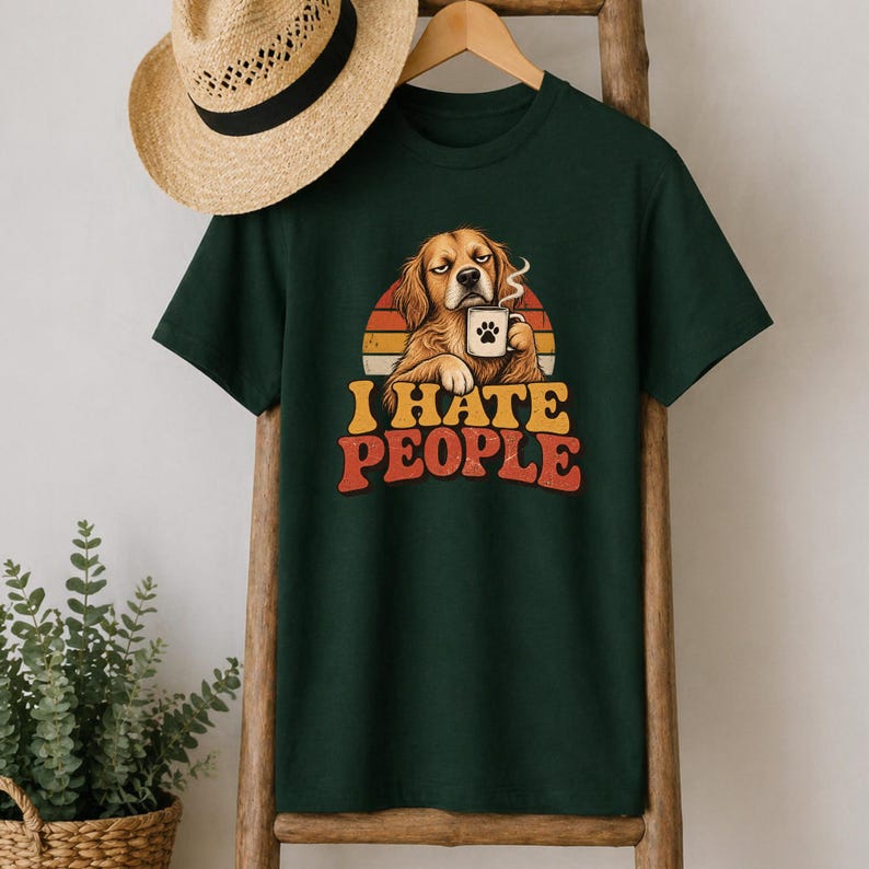 I Hate People T-Shirt, Funny Dog Shirt, Grumpy Dog Lover Tee Gift Bottle Green