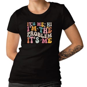 It's Me Hi I'm the Problem It's Me Shirt For Men Women And Kids Slogan T-shirt Retro Gift T-shirt Funny Gift T-shirt image 2