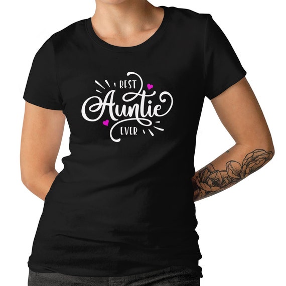 Best Auntie Ever Ladies T-shirt Aunt Perfect Gift For Aunt Top