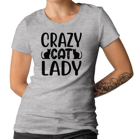 Crazy Cat Ladies T-shirt For Women Slogan Tee For Cat Lovers Graphic Tee Adorable Gift Premium Top Gift For Cat Lovers