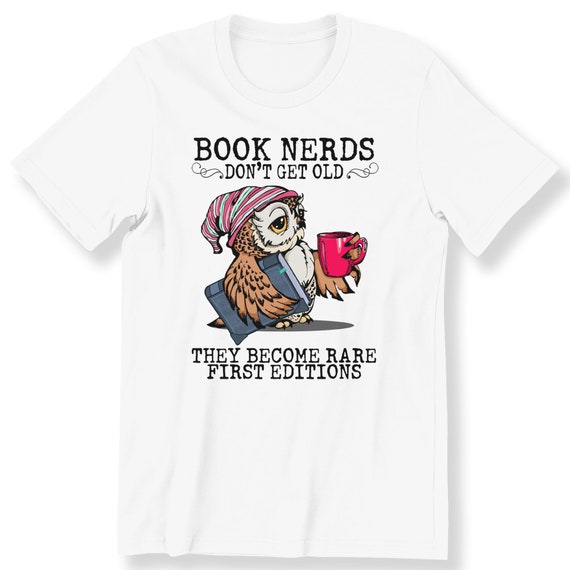 Book Nerds Don't Get Old Men's Ladies T-shirt Book Lovers Nice Perfect Gift T-shirt