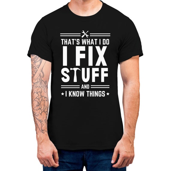 That's What I Do I Fix Stuff T-shirt For Men Slogan Tee Father's Day Gift T-shirt Fixer Shirt Fun T-shirt For Dad Plus Size Available S-5XL