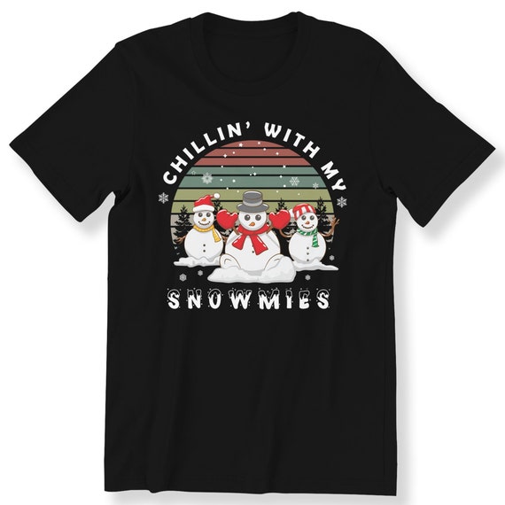 Chillin With My Snowmies For Men Women And Kids T-shirt Funny Christmas Gift T-shirt Christmas Gift T-shirt Graphic Tee Snowmen T-shirt
