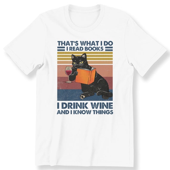 Cat Lovers-I Read Books I Drink Wine I Know Things Men's Ladies Gift T-shirt