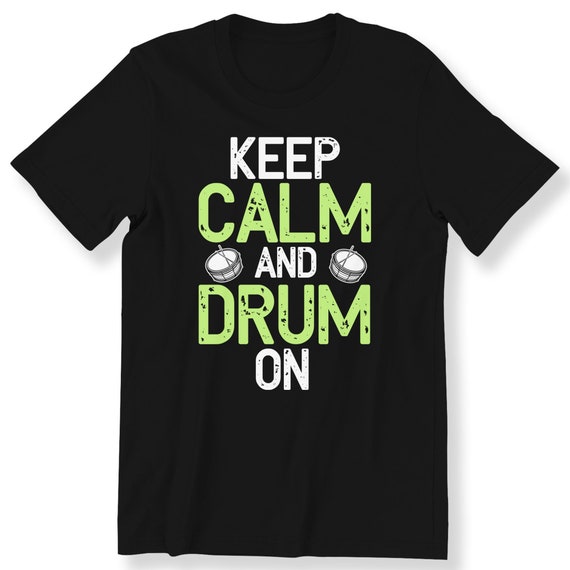 Keep Calm And Drum On T-shirt For Men And Boys Kids  Adult Drummer Gift T-shirt Drum Lover T-shirt Perfect Gift T-shirt For Drummer Shirt