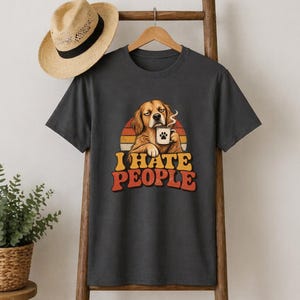 I Hate People T-Shirt, Funny Dog Shirt, Grumpy Dog Lover Tee Gift Charcoal