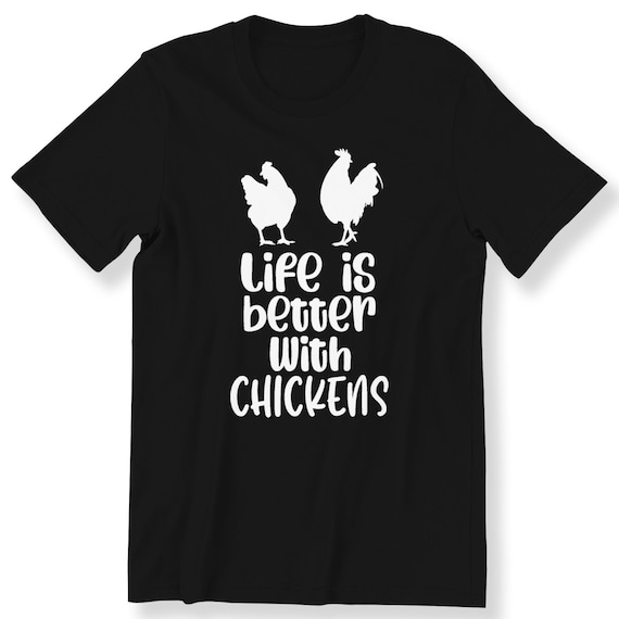 Chicken Lovers For Men Women Kids T0shirt Graphic Tee Life Is Better With Chickens Gift T-shirt