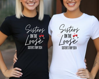 Sisters Matching T-shirts,Sisters On The Loose, Funny Matching Shirts,Sisters Trip 2024, Men Size Available, Funny T-shirts, Sister Shirts