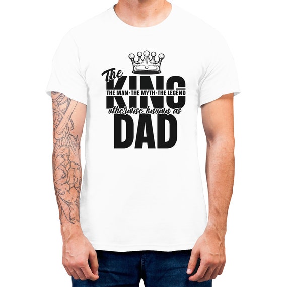 The King The Man The Myth The Legend Dad T-shirt For Men Fathers Day T-shirt Birthday Gift Shirt  King Father Gift For Dad S-5XL