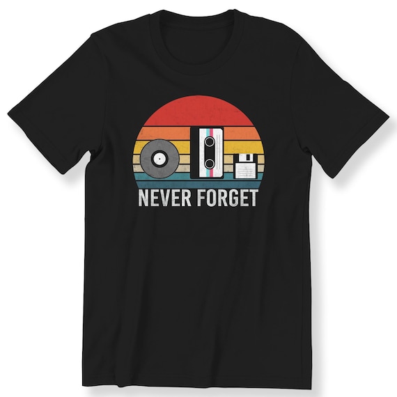 Tape Record Retro Cassete For Men And Women T-shirt Retro Music Gift T-shirt Retro Slogan Tee Never Forget Gift Shirt