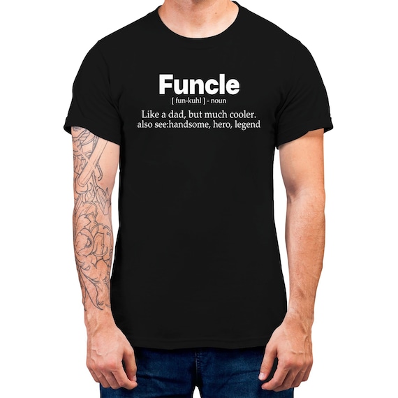 Funcle Like A Dad But Much Cooler T-shirt For Men Slogan Gift Shirt For Uncle Funny Gift Tee Awesome Uncle Tee Plus Size Available S-5XL