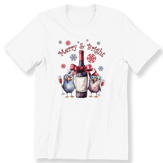 Merry And Bright Shirt For Men And Women T-shirt Wine Lovers Christmas Gift T-shirt Funny Xmas Birds T-shirt Merry Christmas Shirt