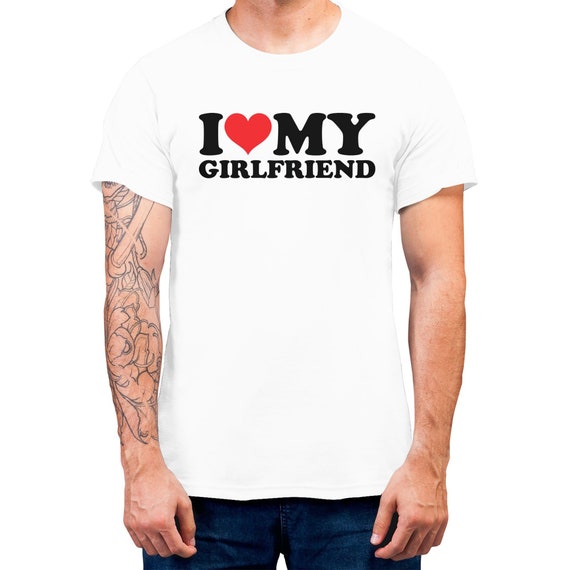 I Love My Girlfriend Gift T-shirt For Men Valentine T-shirt Funny Anniversary Gift Shirt S-5XL