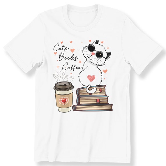 Cats Books Coffee For Men And Women T-shirt Cat Lovers Book Lovers Coffee Lovers T-shirt Cute Cat With Sunglasses Top Plus Size Available