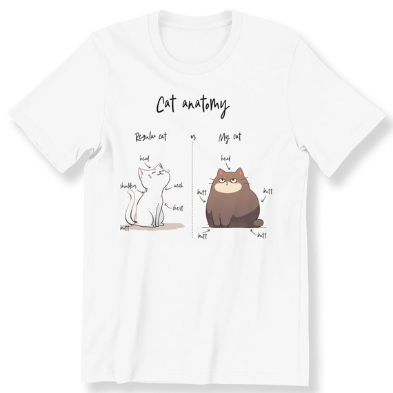 Funny Cat Lovers Shirt For Men And Women T-shirt Cat Anatomy Funny Gift T-shirt Cat Owner Tee Funny Cat Gift T-shirt