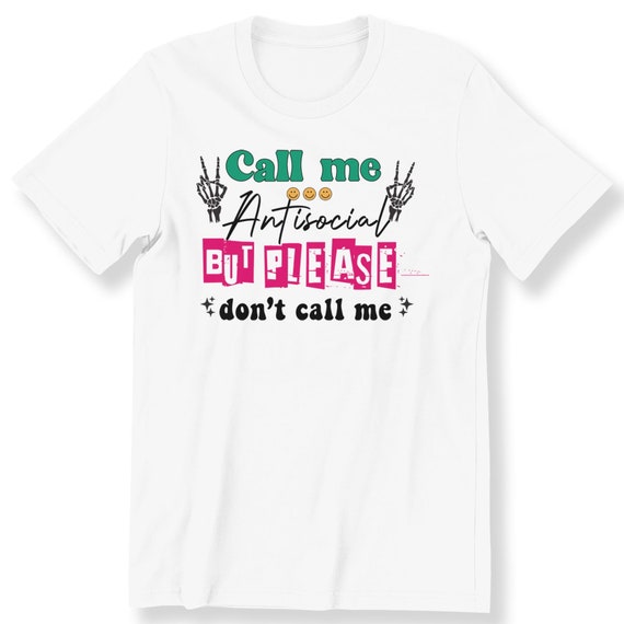 Call me Anti Social But Please Don't Call Me Funny For Men And Women Gift T-shirt Graphic Tee Trendy Retro Antisocial T-shirt Premium Top