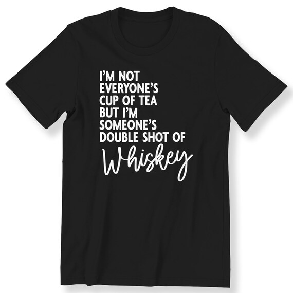 Im Not Everyones Cup Of Tea Funny Drinking Sarcastic Slogan For Men And Women T-shirt Funny Slogan Gift T-shirt