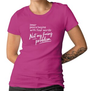 Inner Peace Begins For Men And Women T-shirt Funny Sassy Slogan Gift T-shirt Sarcastic Slogan Tee afbeelding 10