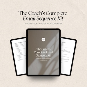 May include: Three digital tablets displaying The Coach's Complete Email Sequence Kit. The central screen shows the title and 5 DONE-FOR-YOU EMAIL SEQUENCES, 16 templates total. The side screens show text from email templates for coaching sessions.
