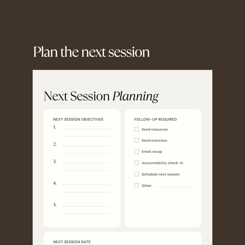 Peut inclure: Une feuille de planification couleur cr&egrave;me avec du texte brun fonc&eacute; intitul&eacute;e Plan the next session et Next Session Planning. Elle comprend des sections pour les objectifs, le suivi requis avec des cases &agrave; cocher et la date de la prochaine session.