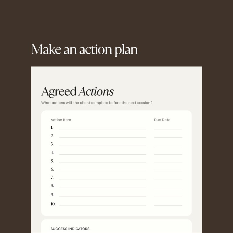 Peut inclure: Un mod&egrave;le num&eacute;rique intitul&eacute; Make an action plan avec une section Agreed Actions. Il comprend une liste num&eacute;rot&eacute;e de 1 &agrave; 10 pour Action Item et une colonne correspondante pour Due Date, suivie d'une section intitul&eacute;e SUCCESS INDICATORS.