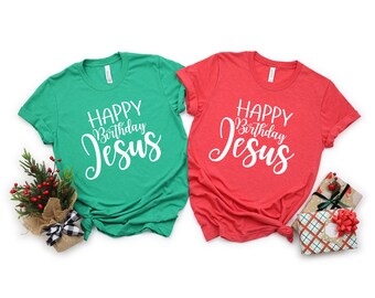 Happy Birthday Jesus Tshirt- Christmas Shirt- Family Shirts