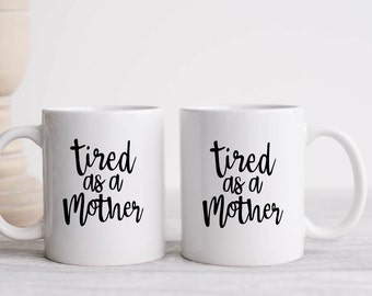 Tired as a mother Mug w/giftbox