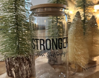 CLW Stronger Than Yesterday-16oz Clear Glass Can w/bamboo lid and straw