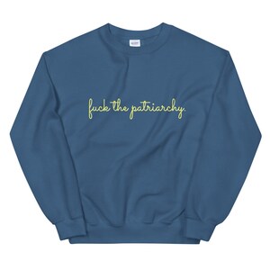 F Das Patriarchat Sweatshirt | Feministisches Shirt | Frauenpower |  Pro-Choice |  Frauen Empowerment | Die Zukunft ist weiblich | Gleiche Rechte