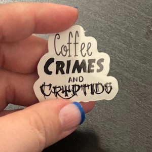 Coffee, Crimes, and Cryptids Vinyl Sticker