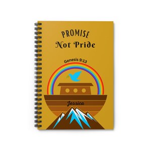 May include: A yellow spiral notebook with the text "PROMISE Not Pride" and "Genesis 9:13". The cover features a rainbow, a dove with an olive branch, a brown ark, and the name "Jessica".