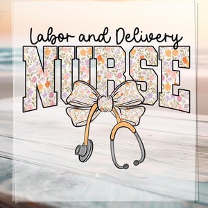 Nurse Labor and Delivery Coquette Dtf Transfer, Delivery Nurse sublimation, Gift for Nurse, Coquette Bow Labor Nurse Dtf, DTF Print Sheet