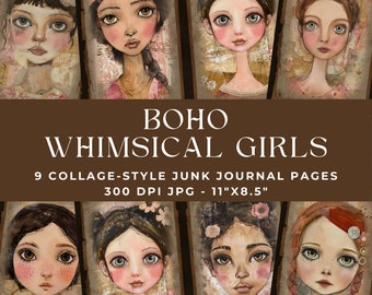 May include: Nine collage-style junk journal pages featuring illustrations of girls with large eyes and varied hairstyles. The text reads BOHO WHIMSICAL GIRLS 9 COLLAGE-STYLE JUNK JOURNAL PAGES 300 DPI JPG - 11"X8.5". The color palette includes soft pinks, browns, and creams.