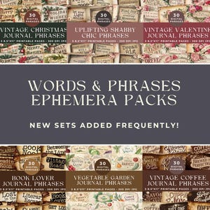 May include: A collection of digital ephemera packs featuring various themes including Vintage Christmas, Uplifting Shabby Chic, Vintage Valentine, Book Lover, Vegetable Garden, and Vintage Coffee journal phrases, each containing 30 digital phrases.