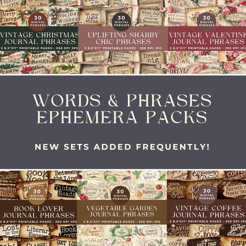 May include: A collection of digital ephemera packs featuring various themes including Vintage Christmas, Uplifting Shabby Chic, Vintage Valentine, Book Lover, Vegetable Garden, and Vintage Coffee journal phrases, each containing 30 digital phrases.