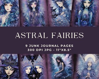 May include: A collection of nine digital junk journal pages titled ASTRAL FAIRIES, 300 DPI JPG, 11"x8.5". The images feature various ethereal figures with blue hair, wings, and floral accents in shades of deep purple, indigo, and soft blue tones.