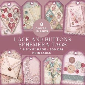 May include: Eight printable digital images of vintage-style gift tags featuring lace, buttons, and floral designs. The tags are 8.5 inches by 11 inches and 300 DPI.
