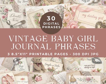 May include: A set of 30 printable digital journal pages featuring vintage baby girl phrases. The pages are 8.5 inches by 11 inches and are 300 DPI JPG files. The pages feature a variety of designs, including flowers, teddy bears, and baby bottles.