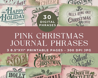 May include: A collection of 30 digital Christmas journal phrases on three 8.5"x11" printable pages. The designs feature vintage-style typography in green and dark red on pink and light green backgrounds, including text like "Holiday Cheer," "Merry Christmas," and "Silent Night."