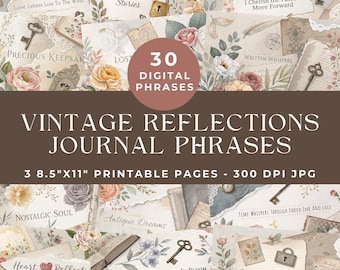 May include: A collection of 30 digital journal phrases titled Vintage Reflections Journal Phrases, featuring 3 printable pages measuring 8.5 inches by 11 inches at 300 DPI. The design includes floral motifs, vintage keys, locks, and handwritten text.