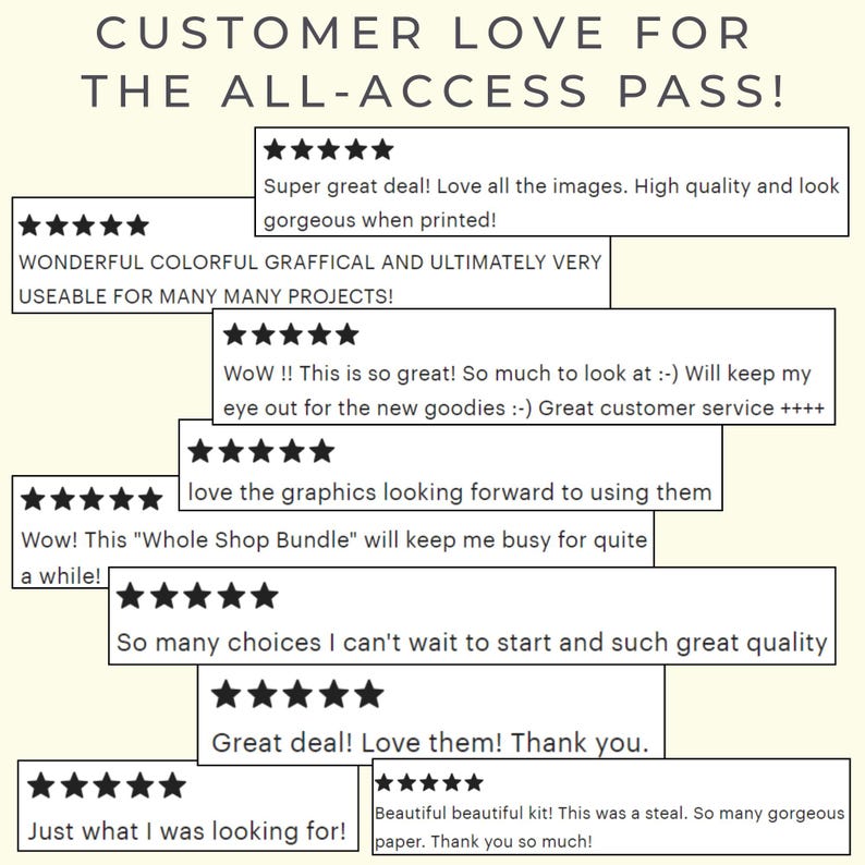 May include: A graphic display featuring the text CUSTOMER LOVE FOR THE ALL-ACCESS PASS! followed by nine individual five-star customer reviews. Each review box contains black text on a white background, showcasing positive feedback about graphics and bundles.