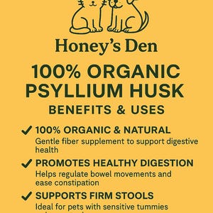 May include: An advertisement for Honey's Den 100% Organic Psyllium Husk for pets. The image features a cat and dog illustration under a cloud with paw prints. Text highlights benefits like healthy digestion and firm stools.