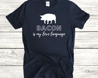 Bacon Is My Love Language Shirt, Bacon Shirt, Bacon Lover, Food Shirt, Keto Shirt, Keto T-Shirt, Foodie T, Foodie Gift, Food Lover Gift,