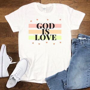 God Is Love Shirt, Christian Tee, Religious T-Shirt, Faith Shirt, Blessed T-Shirt, Christian Gift, God T-Shirt, Faith T-Shirt, Unisex Sizes