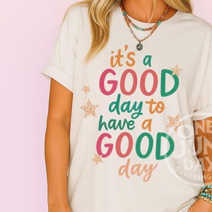 Es un buen día para tener un buen día PNG / Diseño de camiseta con cita positiva retro / Gráfico de sublimación digital para camisetas