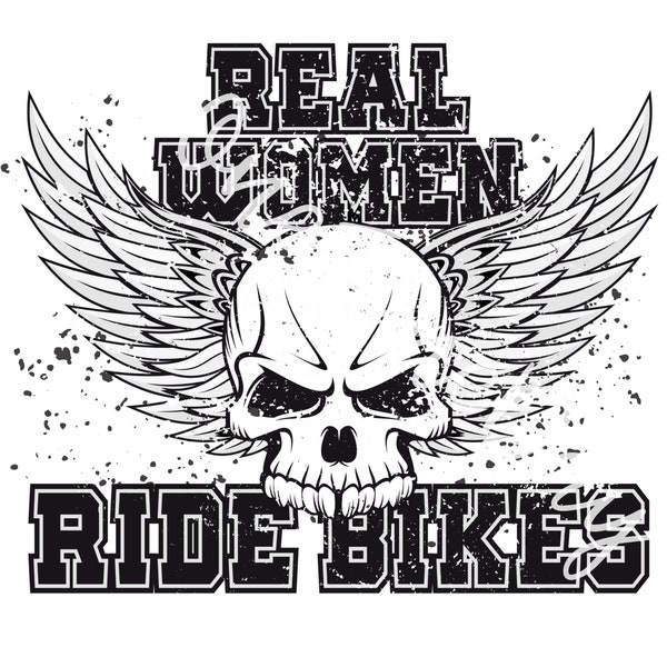 Distressed, vintage look, real women rike bikes, png for sublimate, sublimation file, biker babe, biker chick png, skull wings