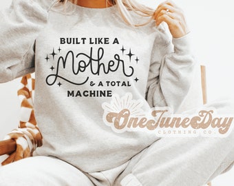 Built like a mother and a total machine png for sublimation